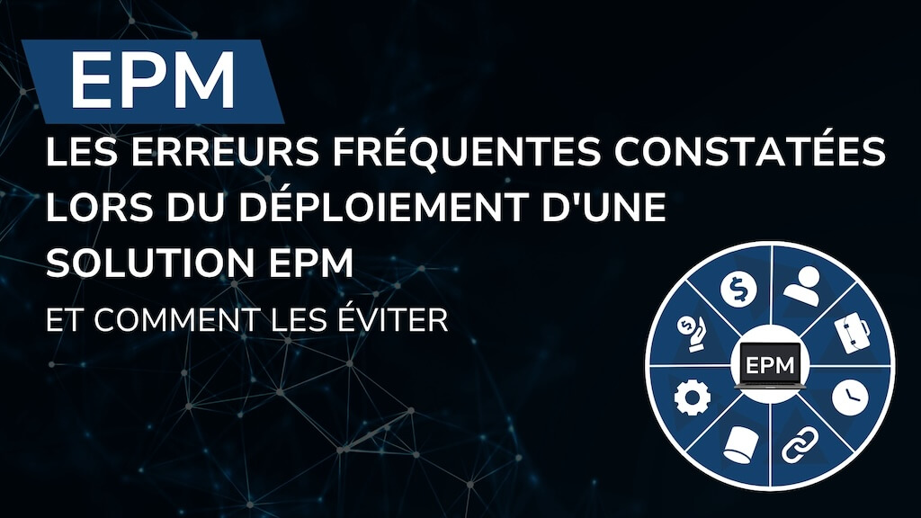 Les erreurs à éviter lors du déploiement d’une solution EPM